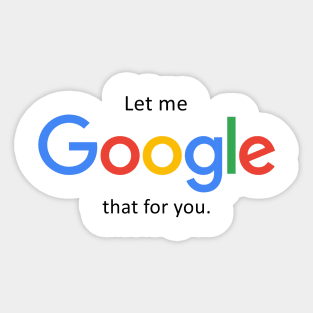 Let me Google that for you Sticker